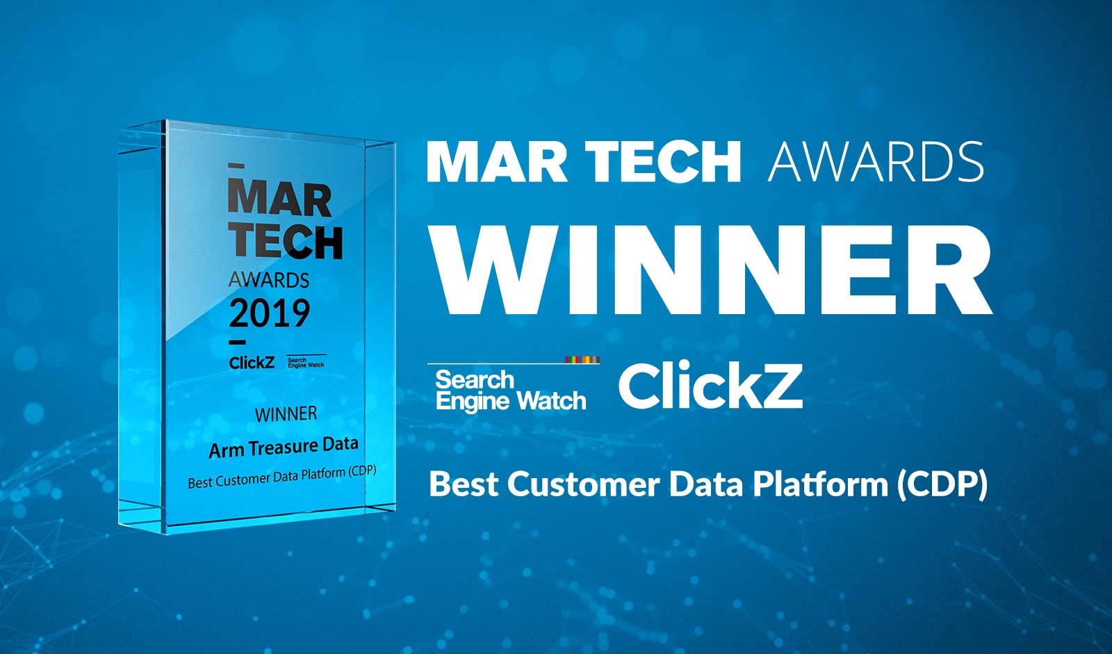 MAR TECH AWARDS WINNER｜
Search Engine Watch ClickZ
Best Customer Data Platform(CDP)