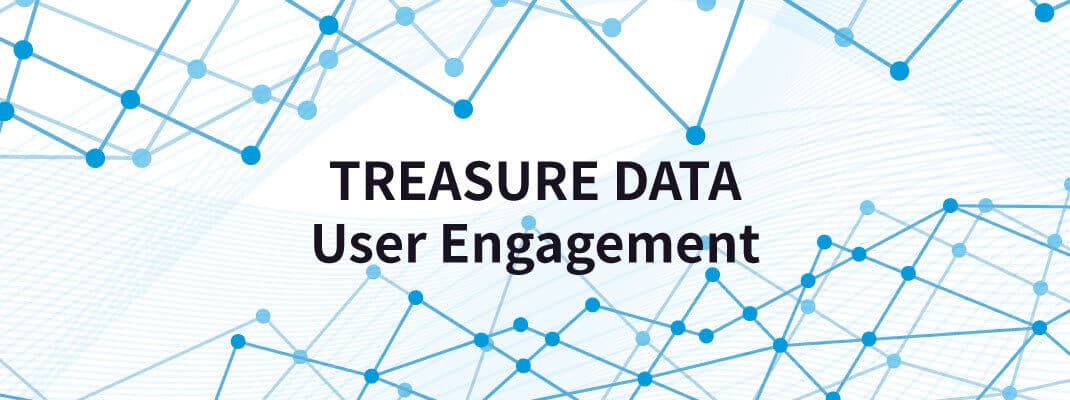 Treasure Data User Engagement